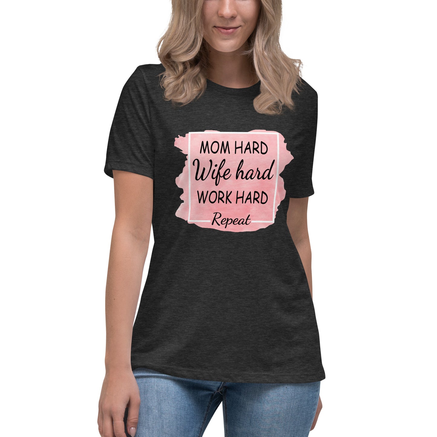 Women's Relaxed T-Shirt MOM HARD