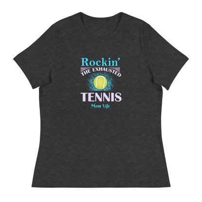 Women's Relaxed T-Shirt TENNIS MOM LIFE