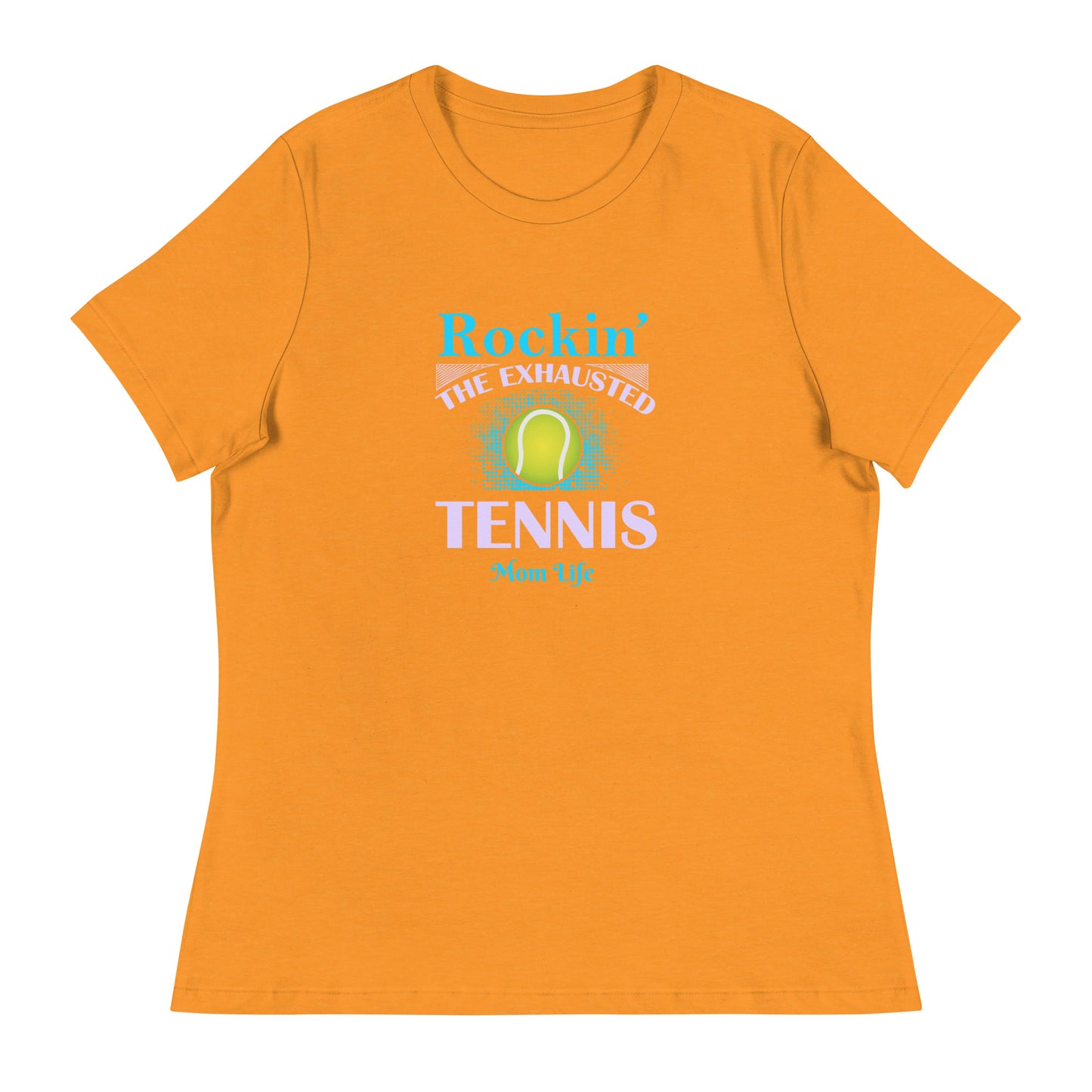 Women's Relaxed T-Shirt TENNIS MOM LIFE