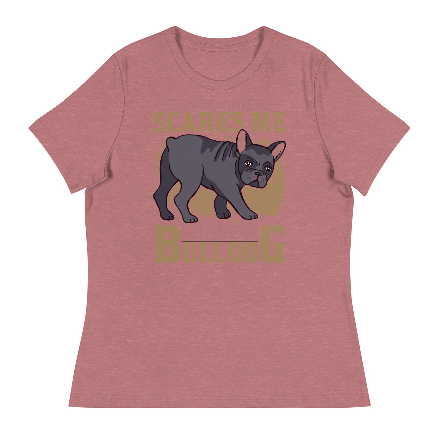 Women's Relaxed T-Shirt I HAVE A BULLDOG