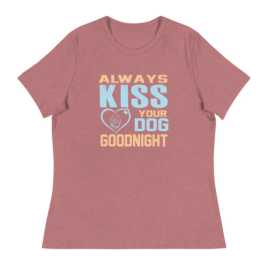 Дамска спокойна тениска ALWAYS KISS YOUR DOG GOODNIGHT