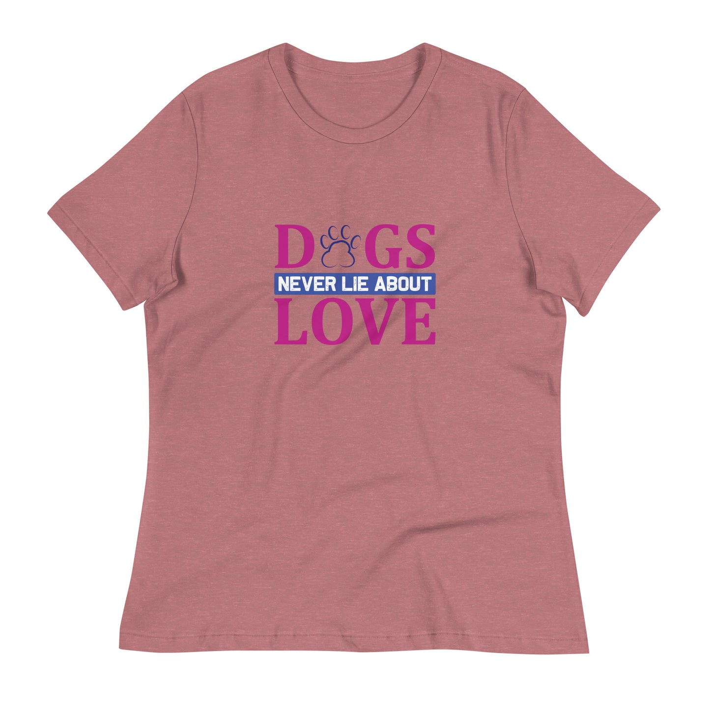 Women's Relaxed T-Shirt DOGS NEVER LIE ABOUT LOVE