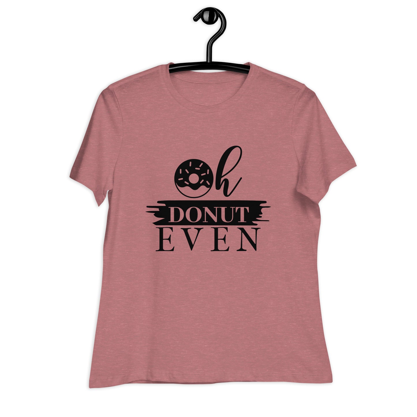 Women's Relaxed T-Shirt OH DONUT EVEN