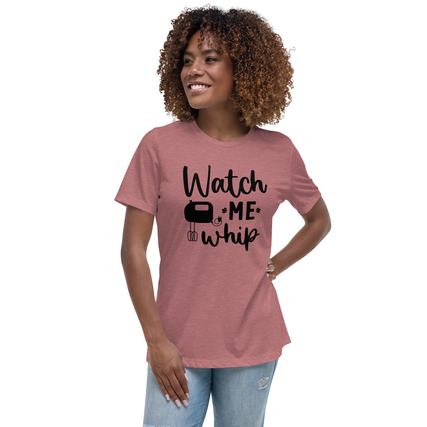 Women's Relaxed T-Shirt WATCH ME WHIP