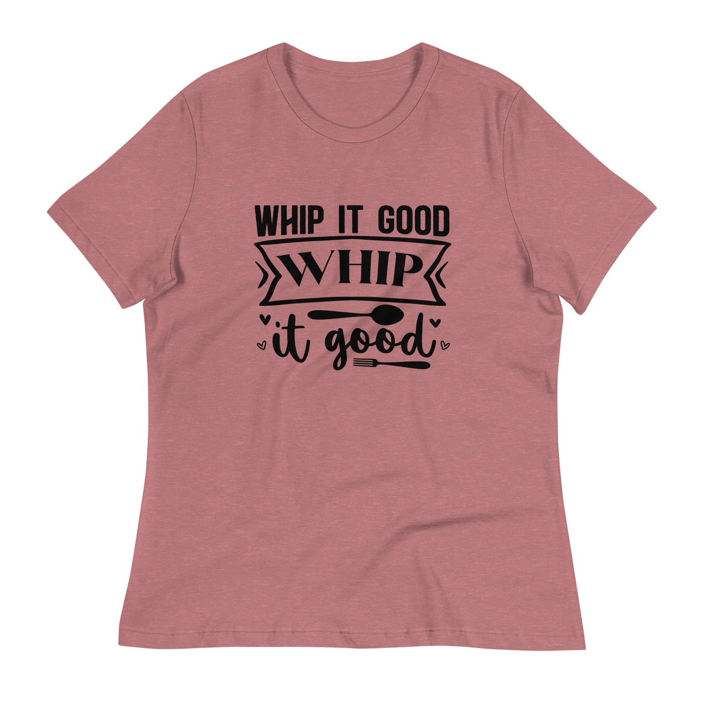 Women's Relaxed T-Shirt WHIP IT GOOD