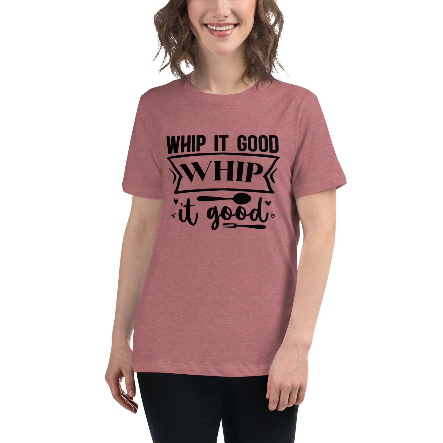 Women's Relaxed T-Shirt WHIP IT GOOD