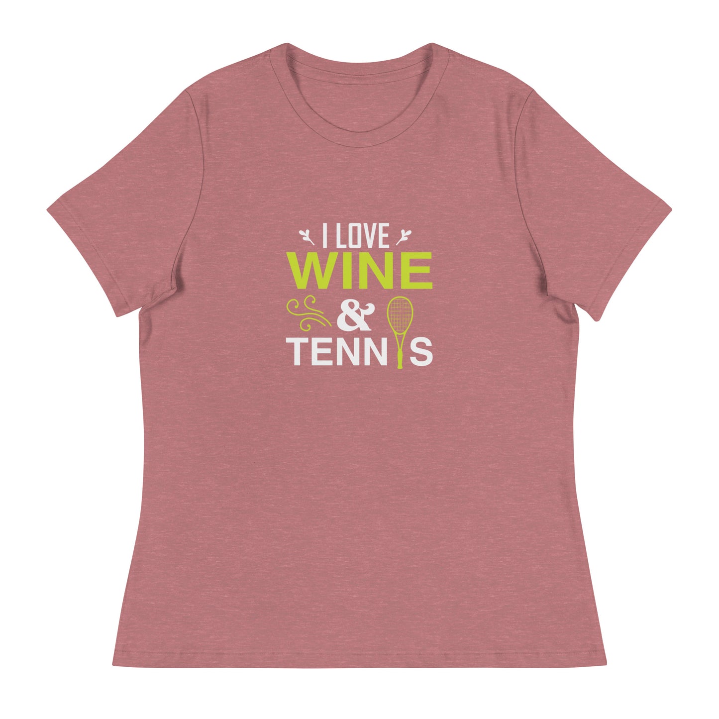 Women's Relaxed T-Shirt I LOVE WINE AND TENNIS