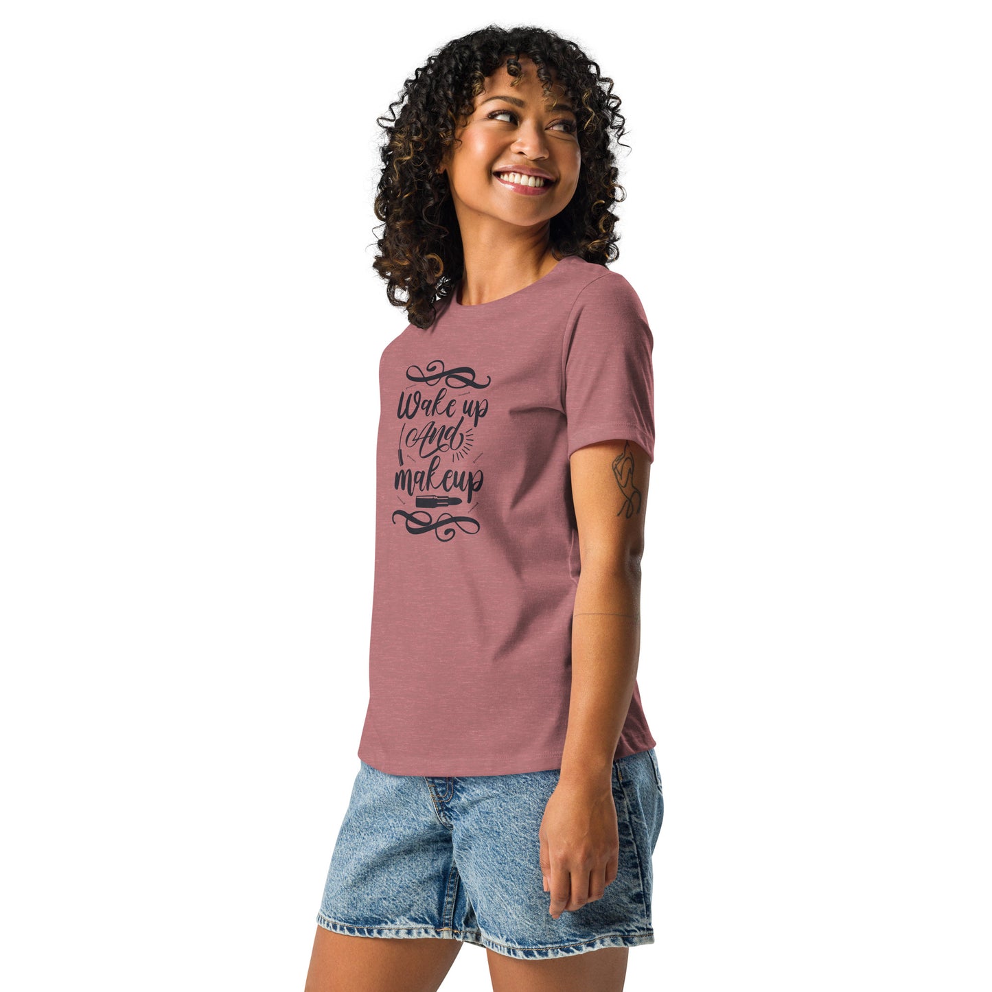 Women's Relaxed T-Shirt WAKE UP AND MAKE UP