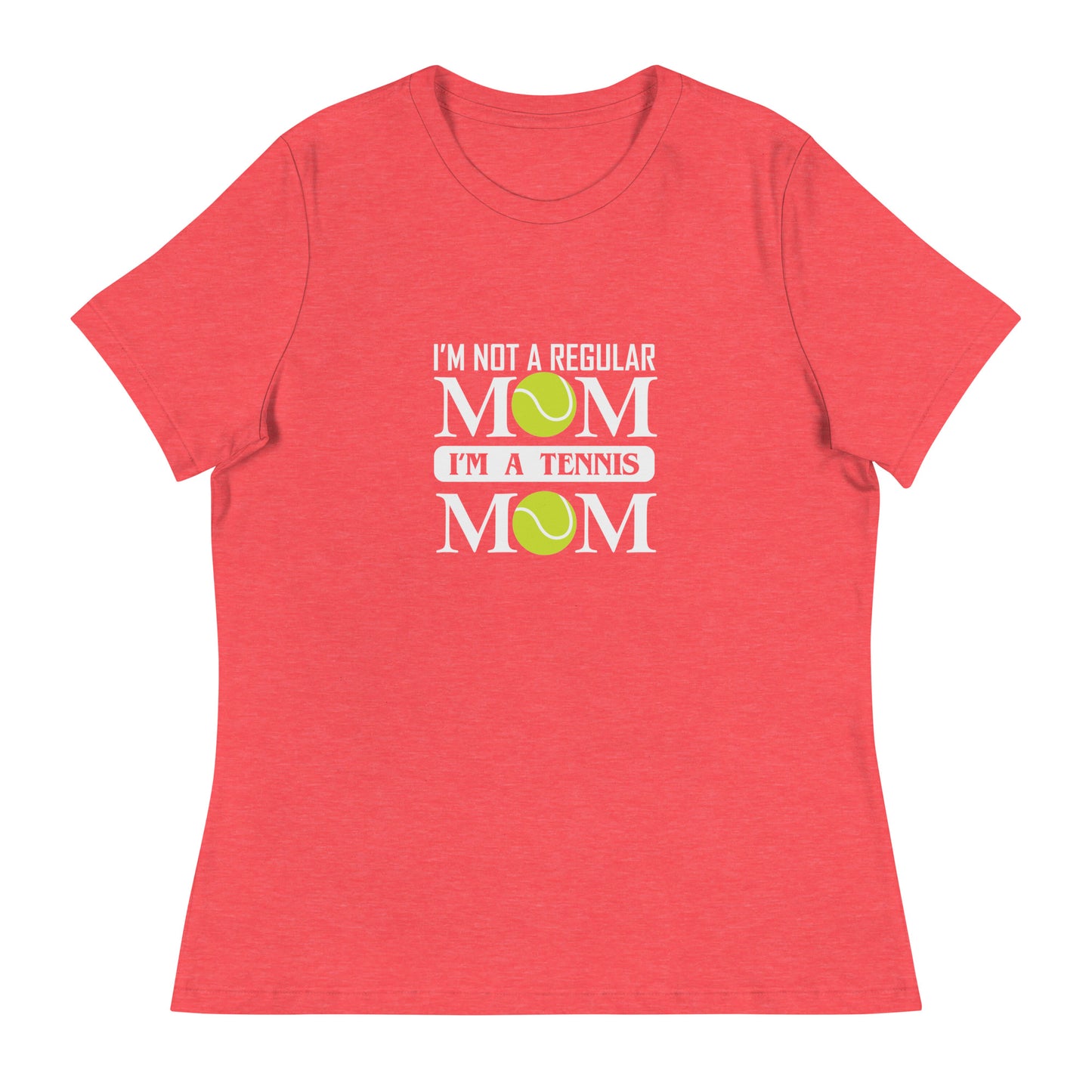 Women's Relaxed T-Shirt I'M NOT A REGULAR MOM