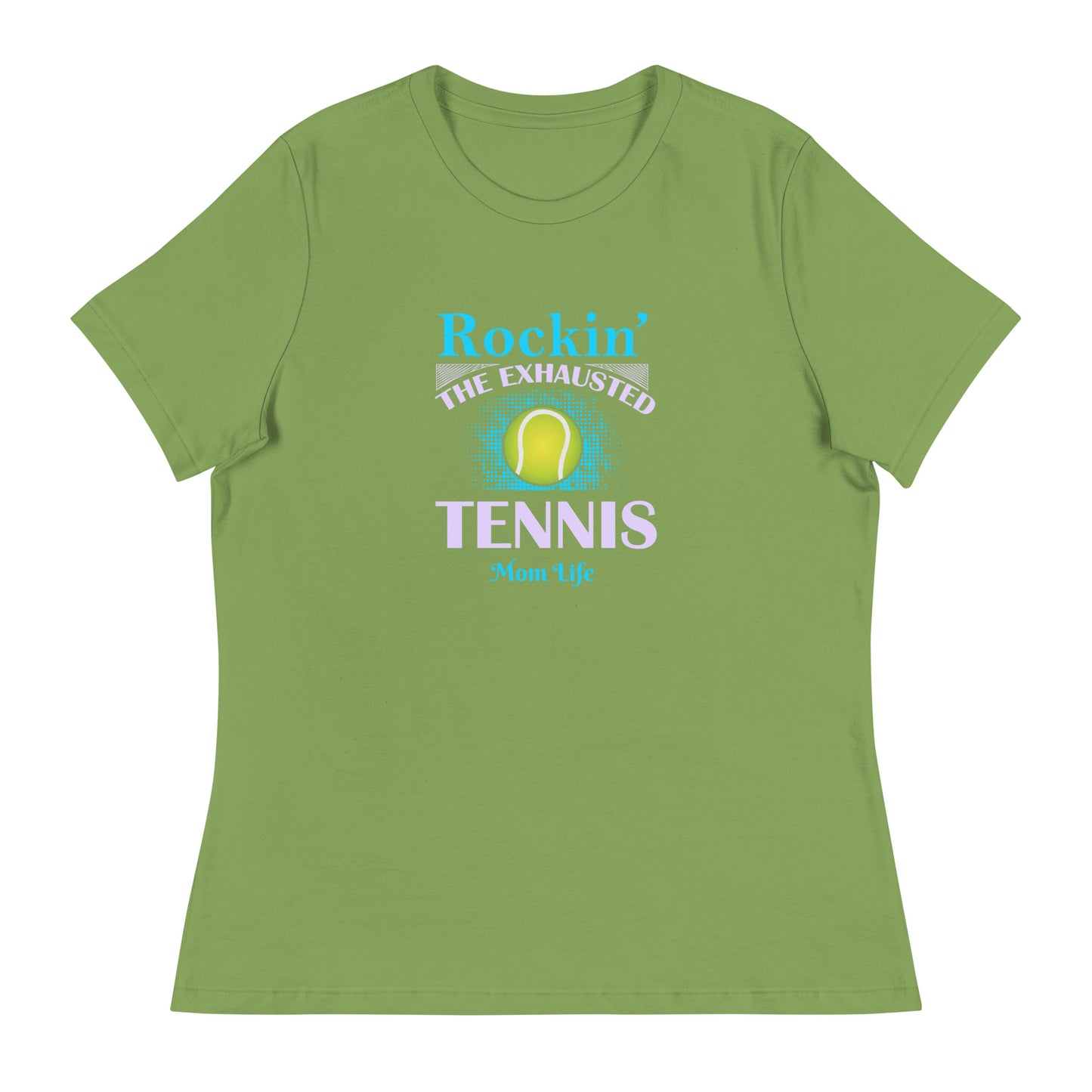 Women's Relaxed T-Shirt TENNIS MOM LIFE