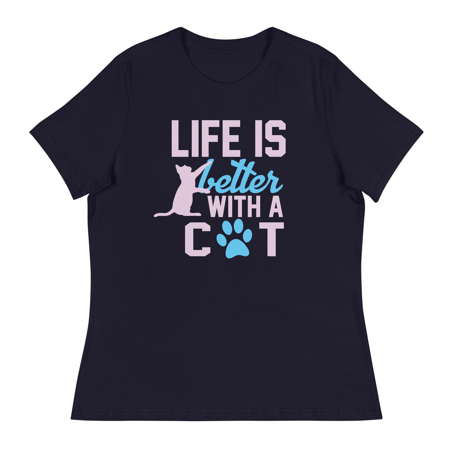 Women's Relaxed T-Shirt LIFE IS BETTER WITH A CAT