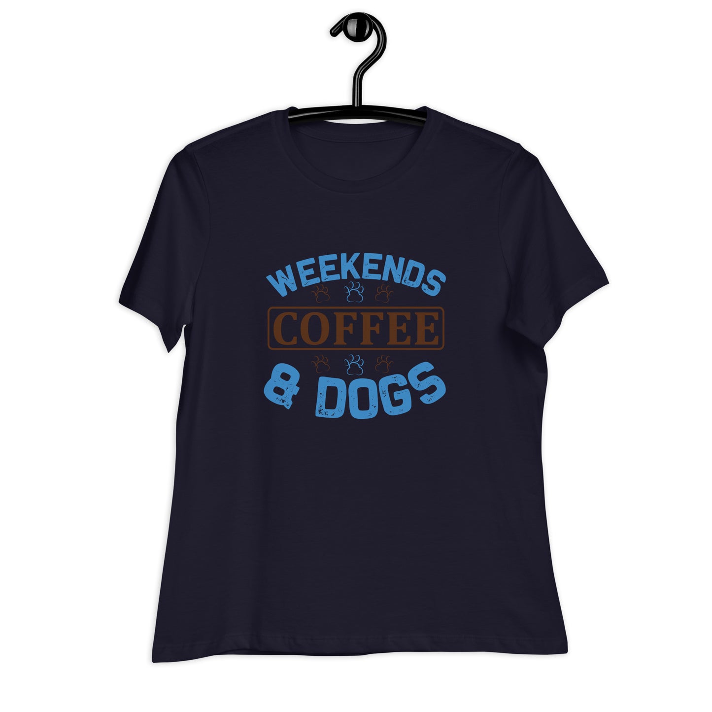 Women's Relaxed T-Shirt WEEKENDS COFFEE & DOGS