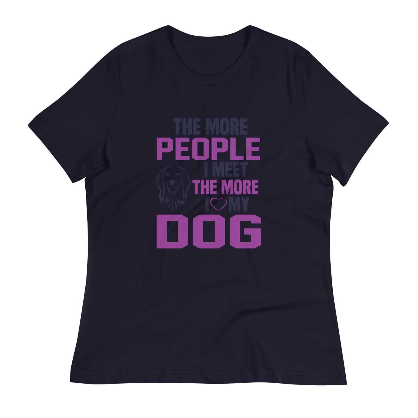 Women's Relaxed T-Shirt THE MORE I LOVE MY DOG