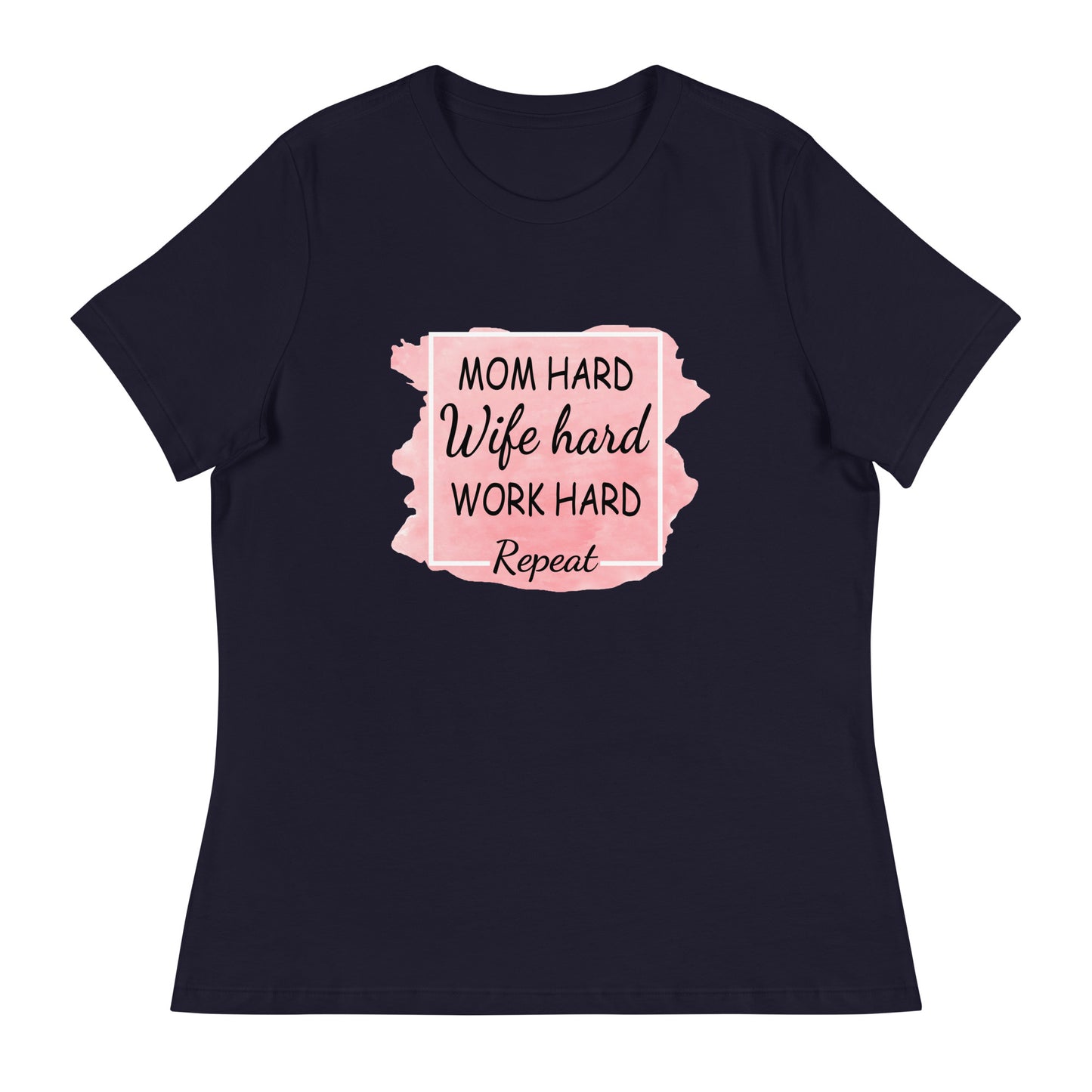 Women's Relaxed T-Shirt MOM HARD