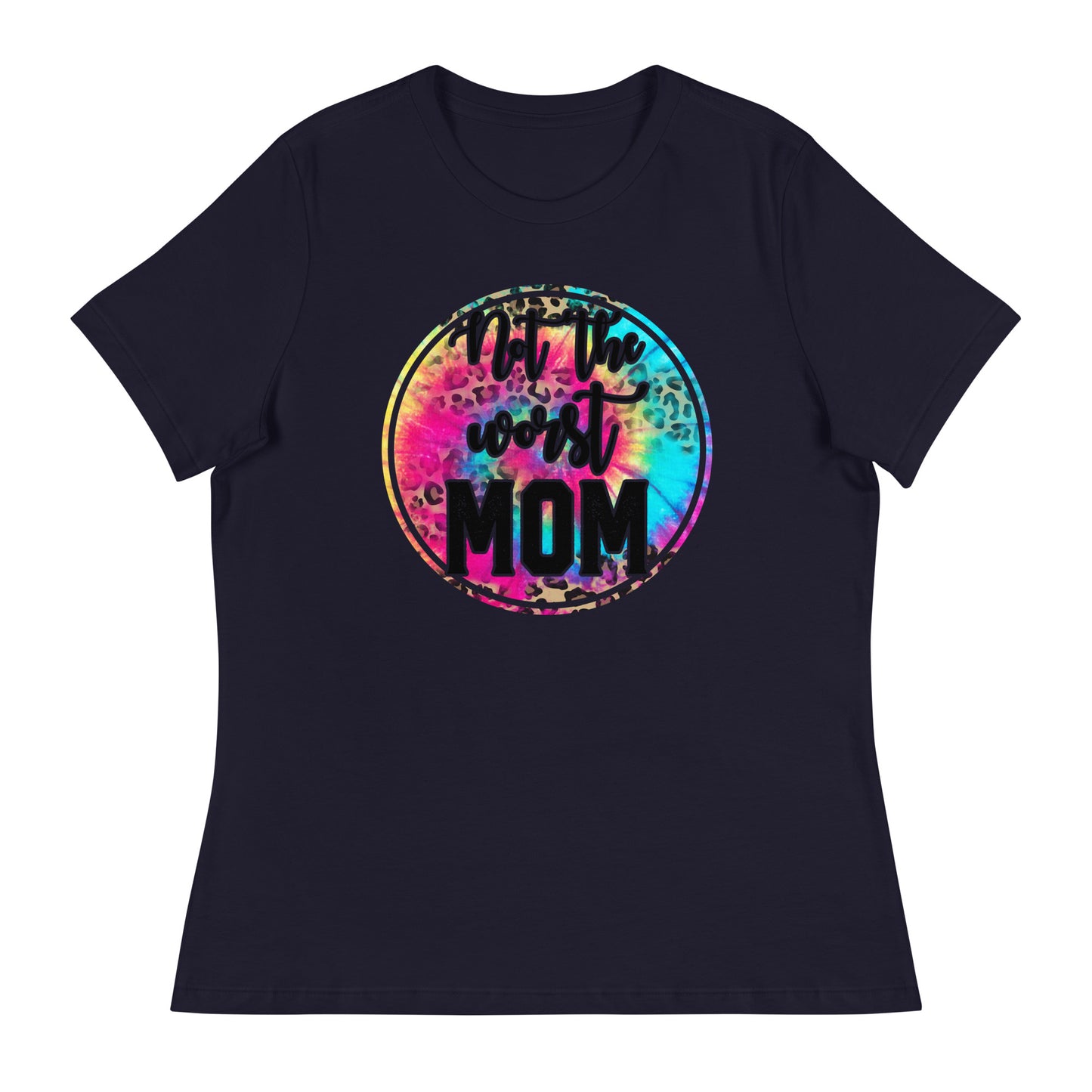 Women's Relaxed T-Shirt NOT THE WORST MOM