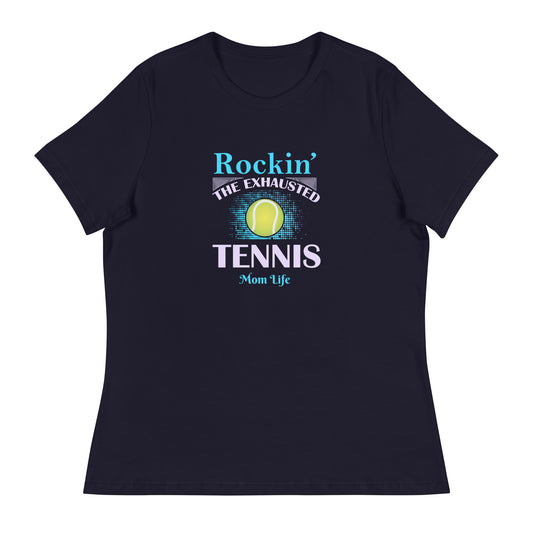 Women's Relaxed T-Shirt TENNIS MOM LIFE