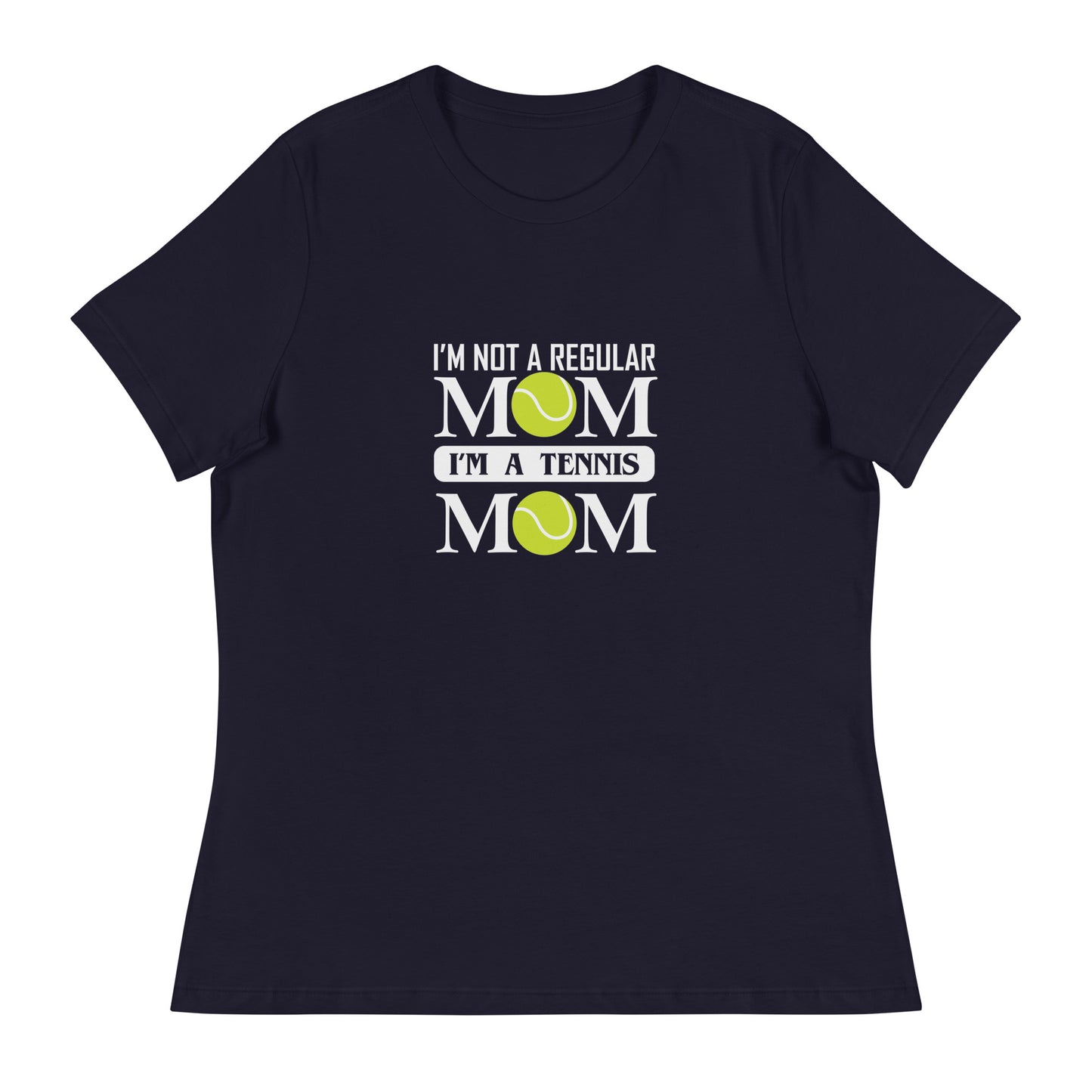 Women's Relaxed T-Shirt I'M NOT A REGULAR MOM