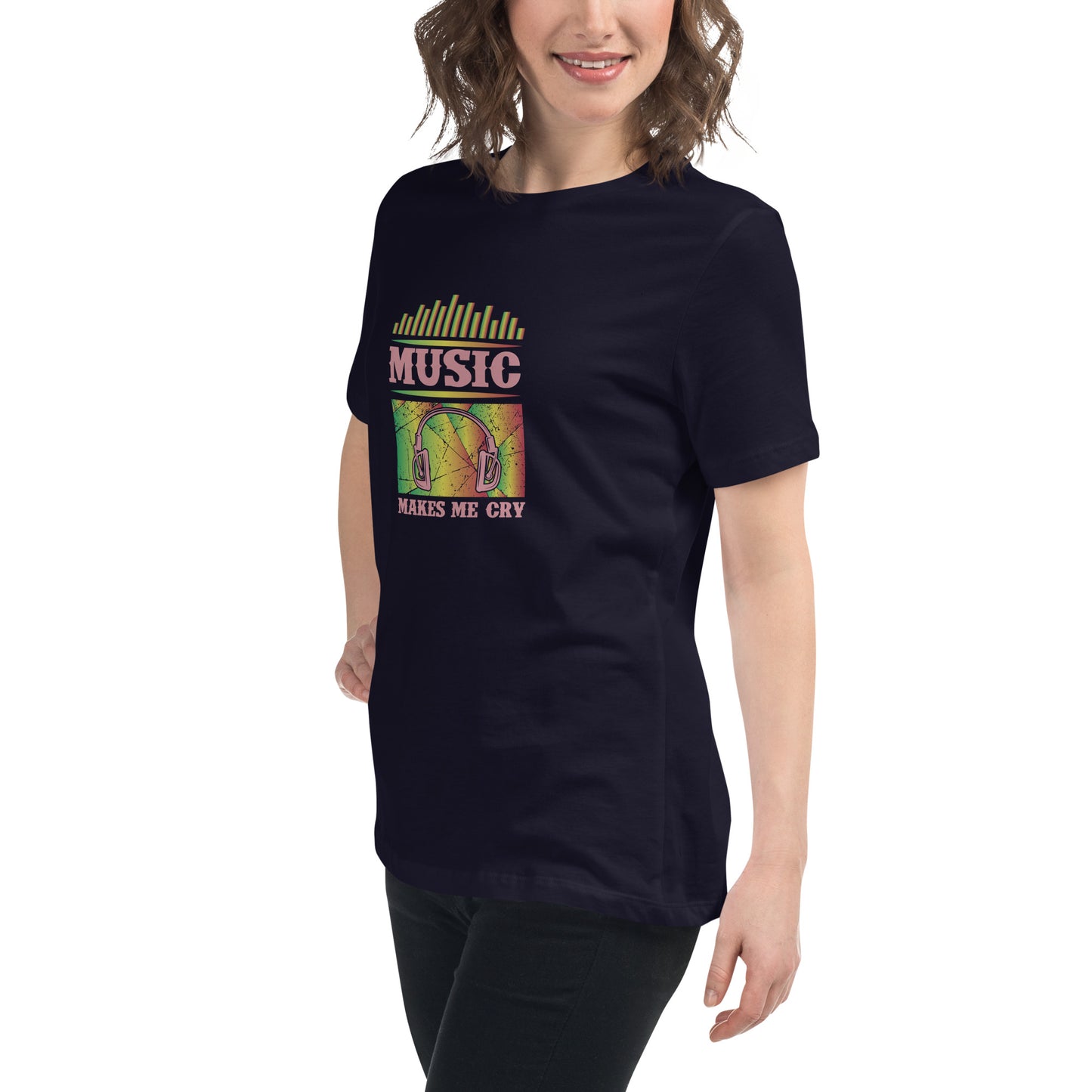 Women's Relaxed T-Shirt MUSIC MAKES ME CRY