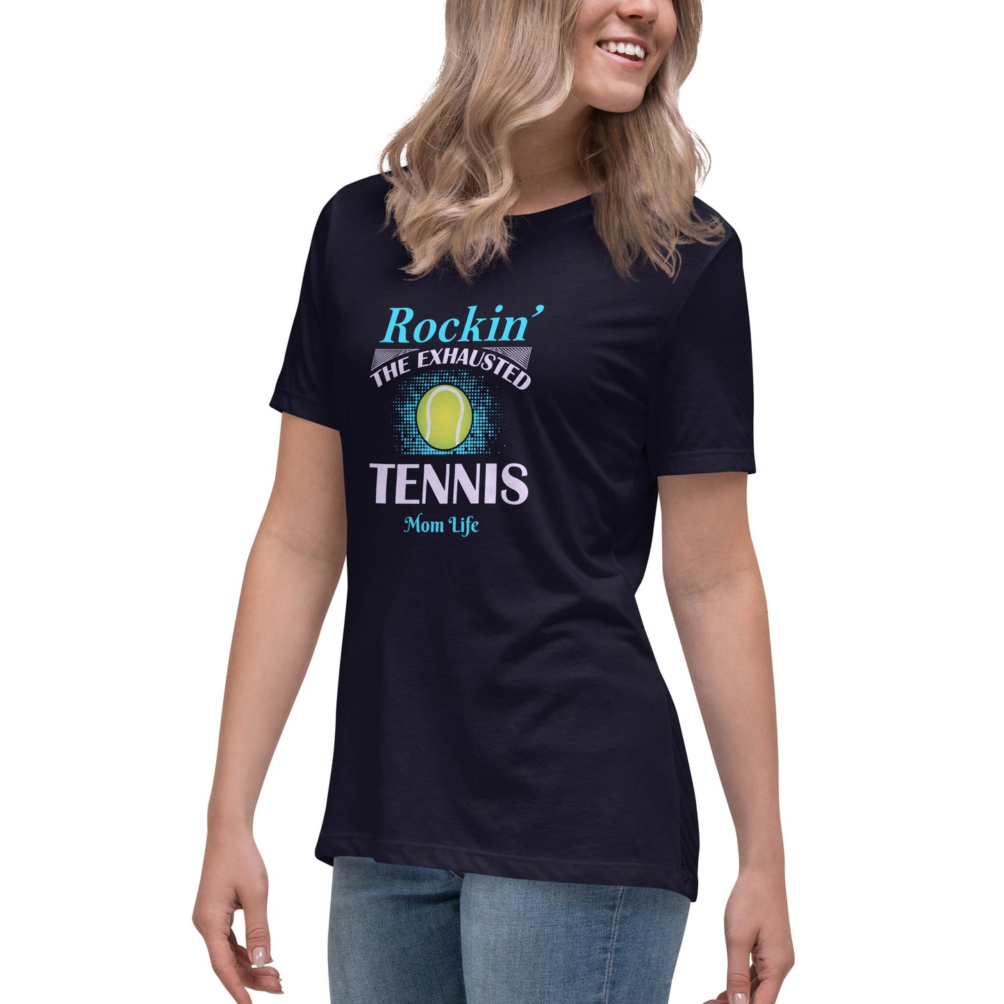 Women's Relaxed T-Shirt TENNIS MOM LIFE