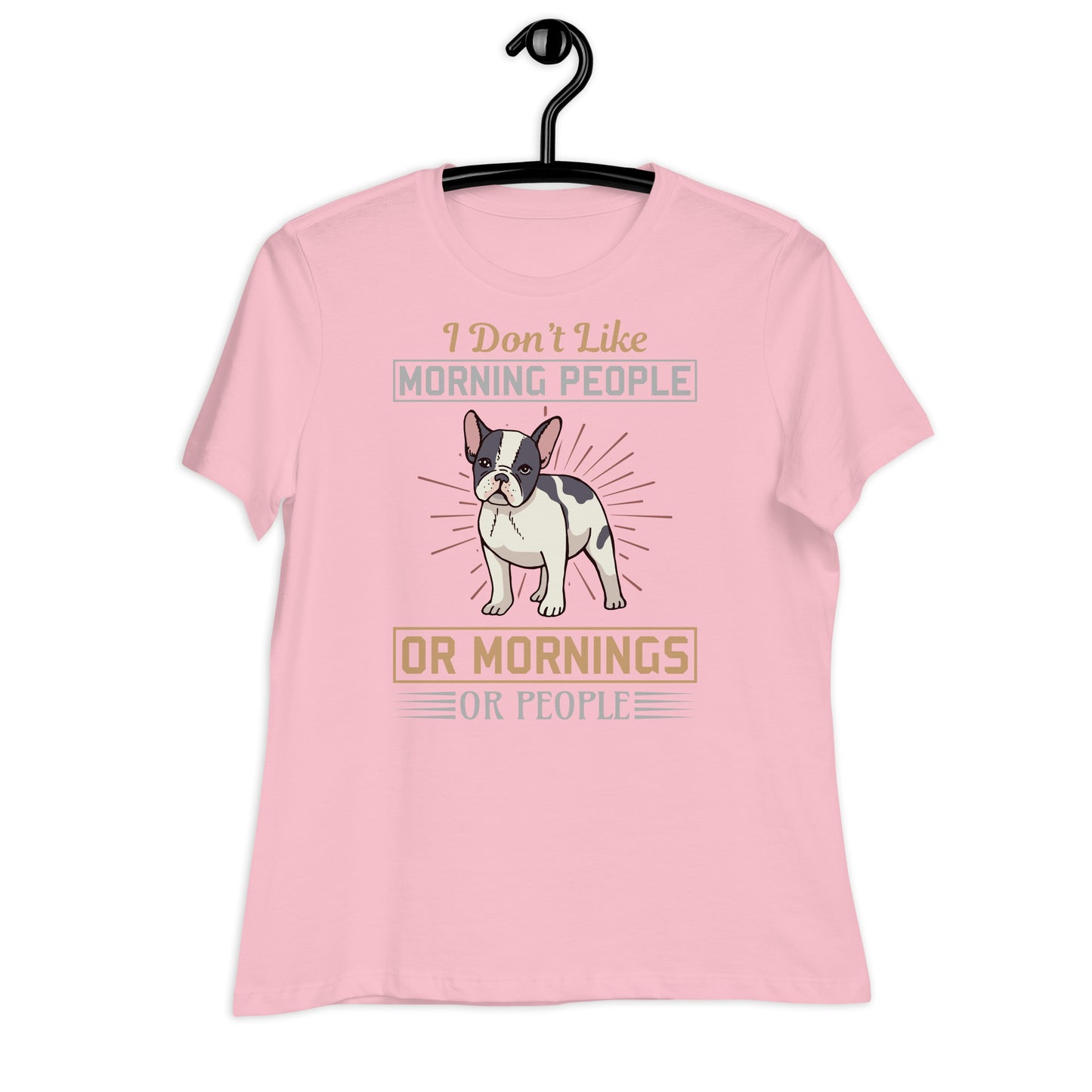 Women's Relaxed T-Shirt I DON'T LIKE MORNING PEOPLE