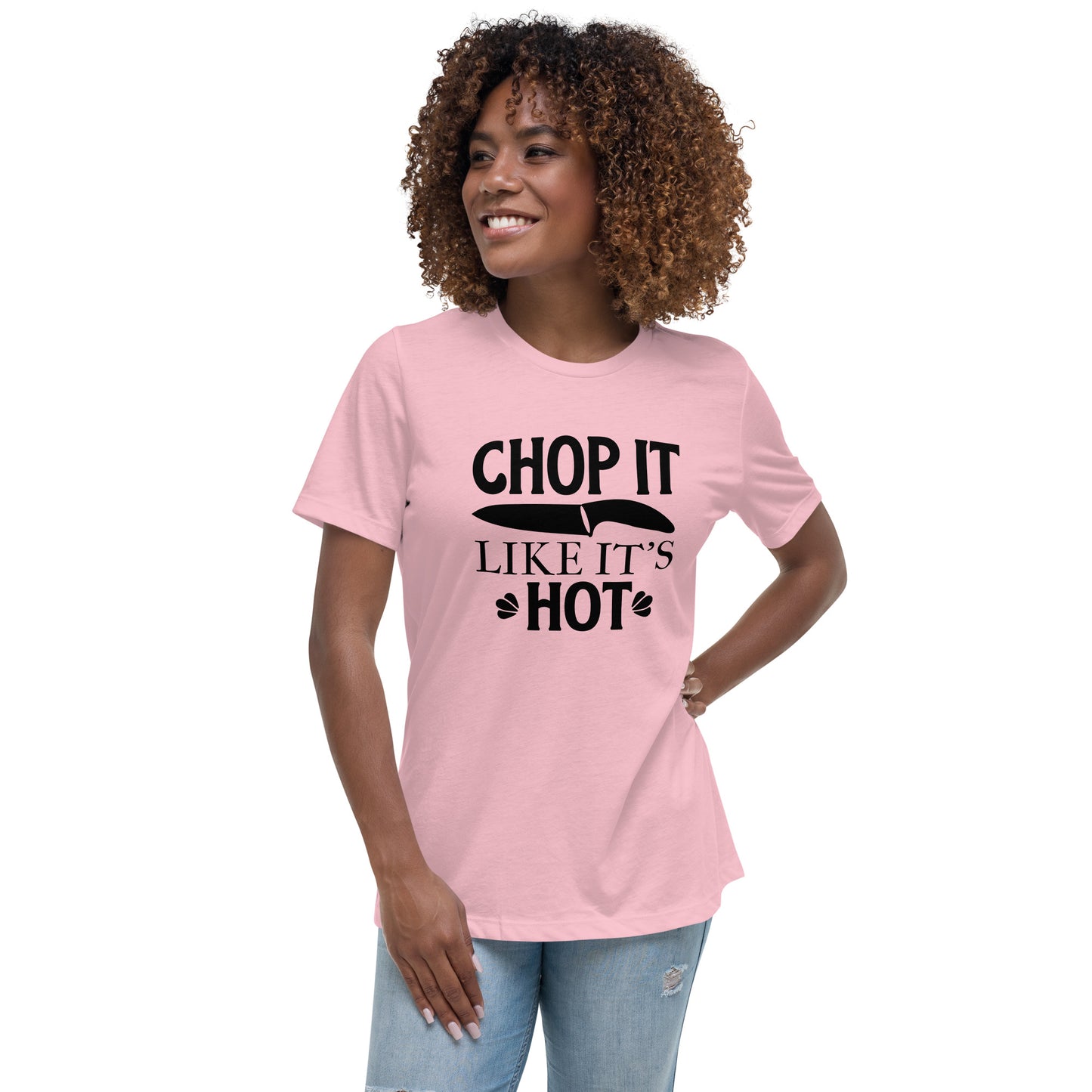 Women's Relaxed T-Shirt CHOP IT