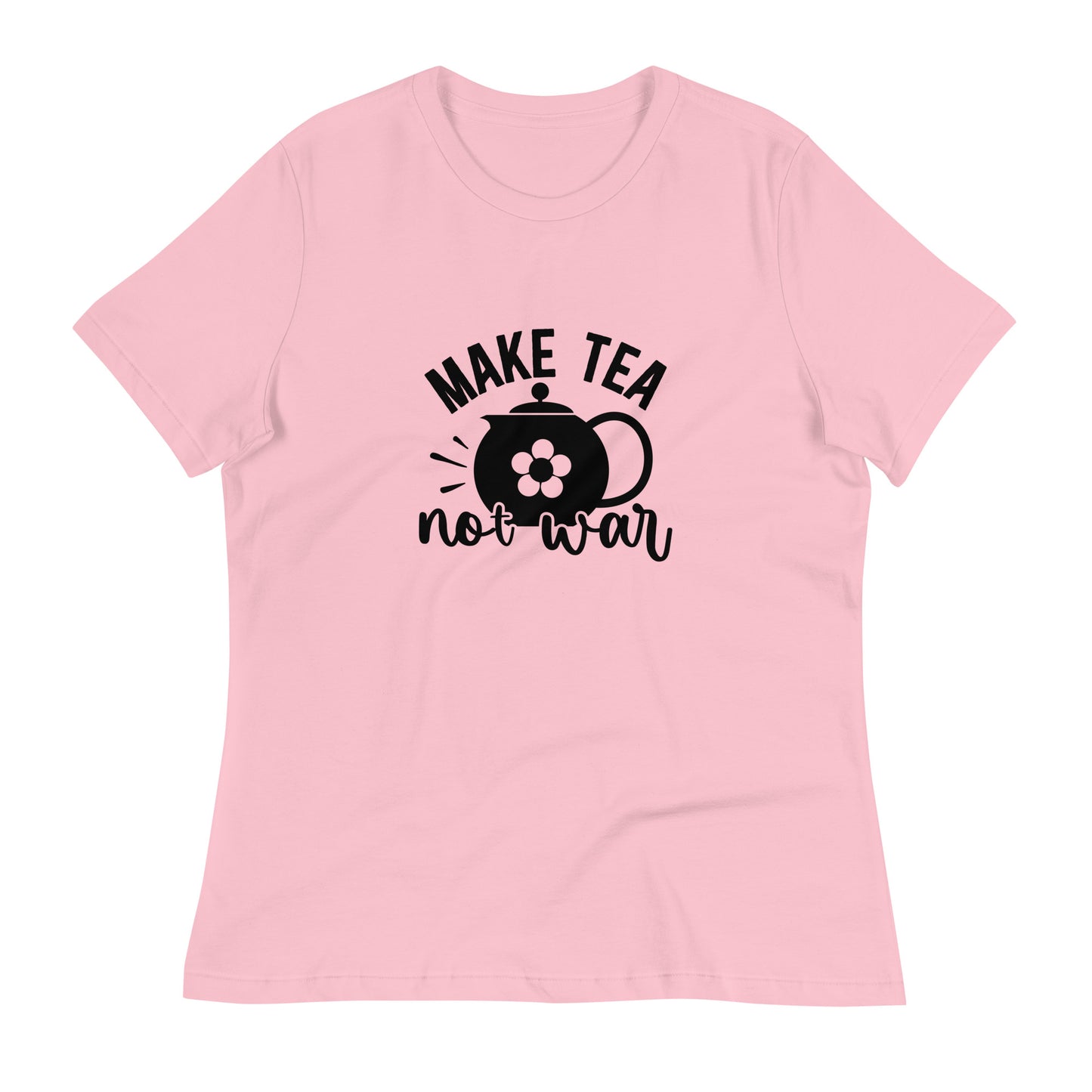 Women's Relaxed T-Shirt MAKE TEA NOT WAR