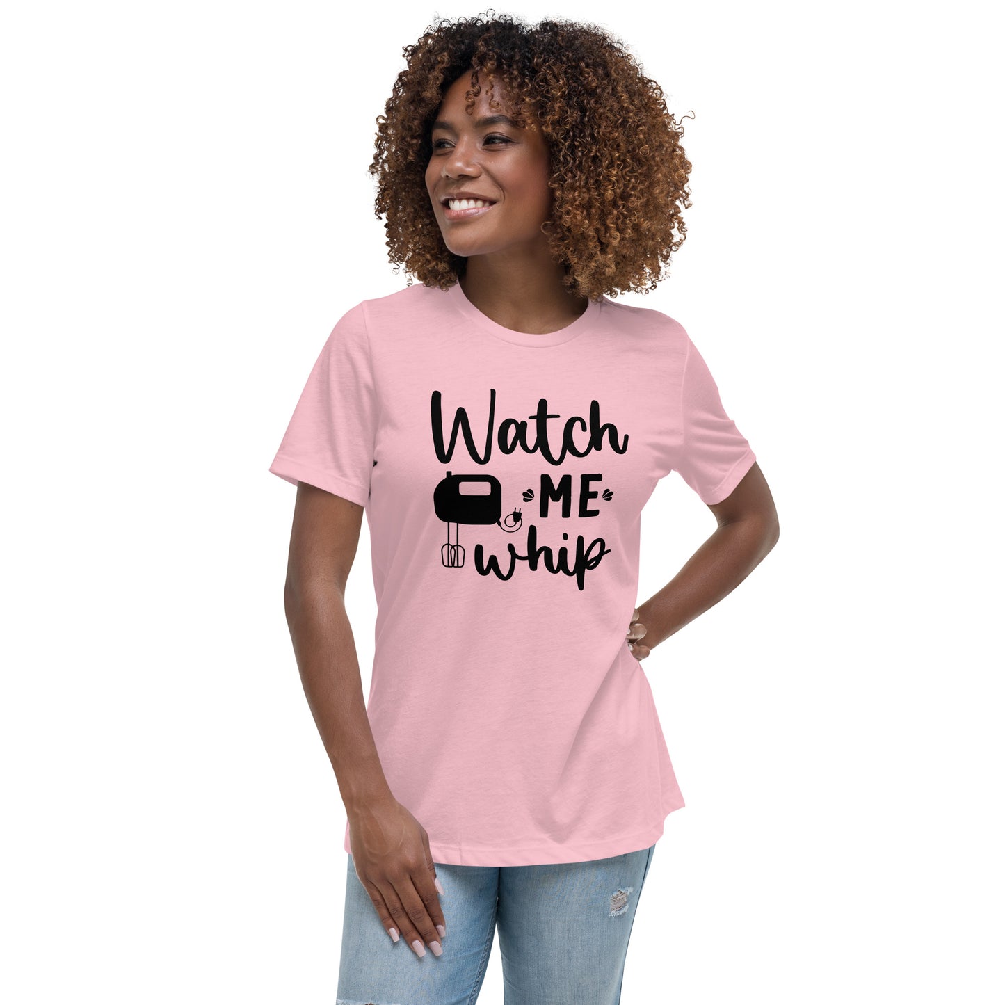 Women's Relaxed T-Shirt WATCH ME WHIP