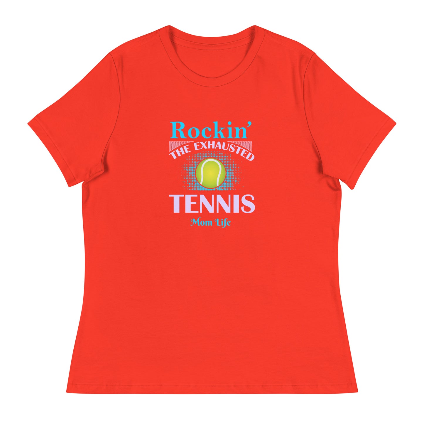 Women's Relaxed T-Shirt TENNIS MOM LIFE