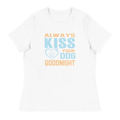 Дамска спокойна тениска ALWAYS KISS YOUR DOG GOODNIGHT