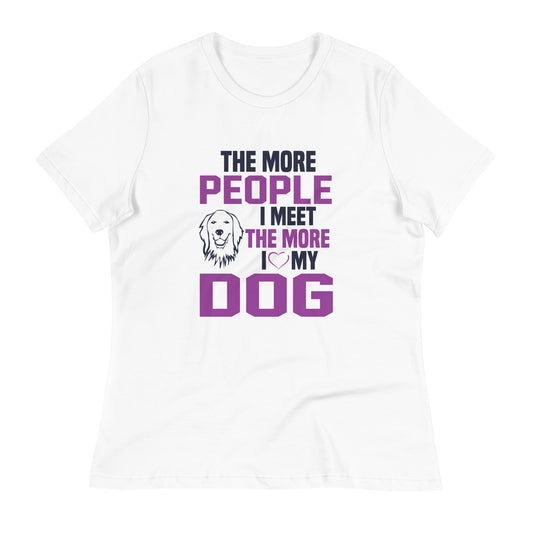 Women's Relaxed T-Shirt THE MORE I LOVE MY DOG