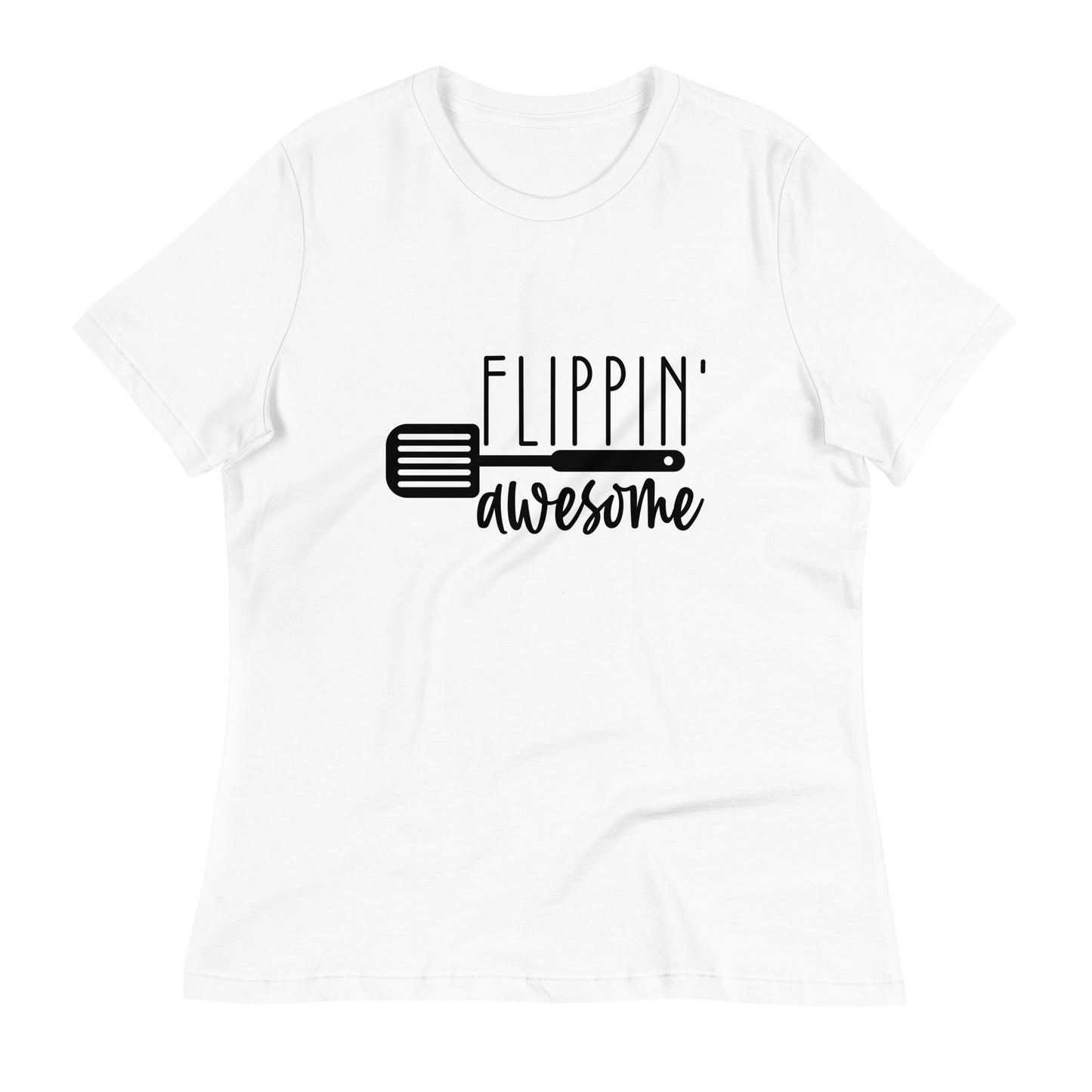 Women's Relaxed T-Shirt FLIPPIN' AWESOME