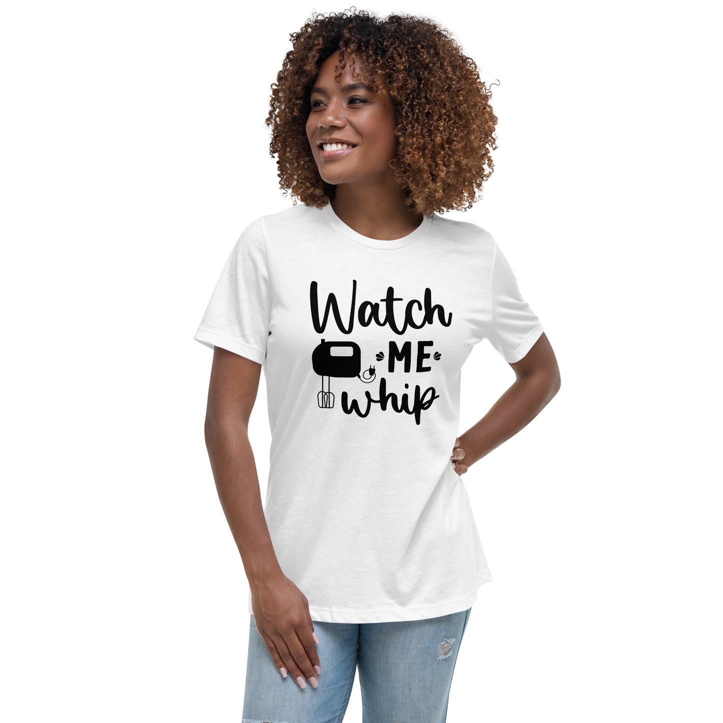 Women's Relaxed T-Shirt WATCH ME WHIP