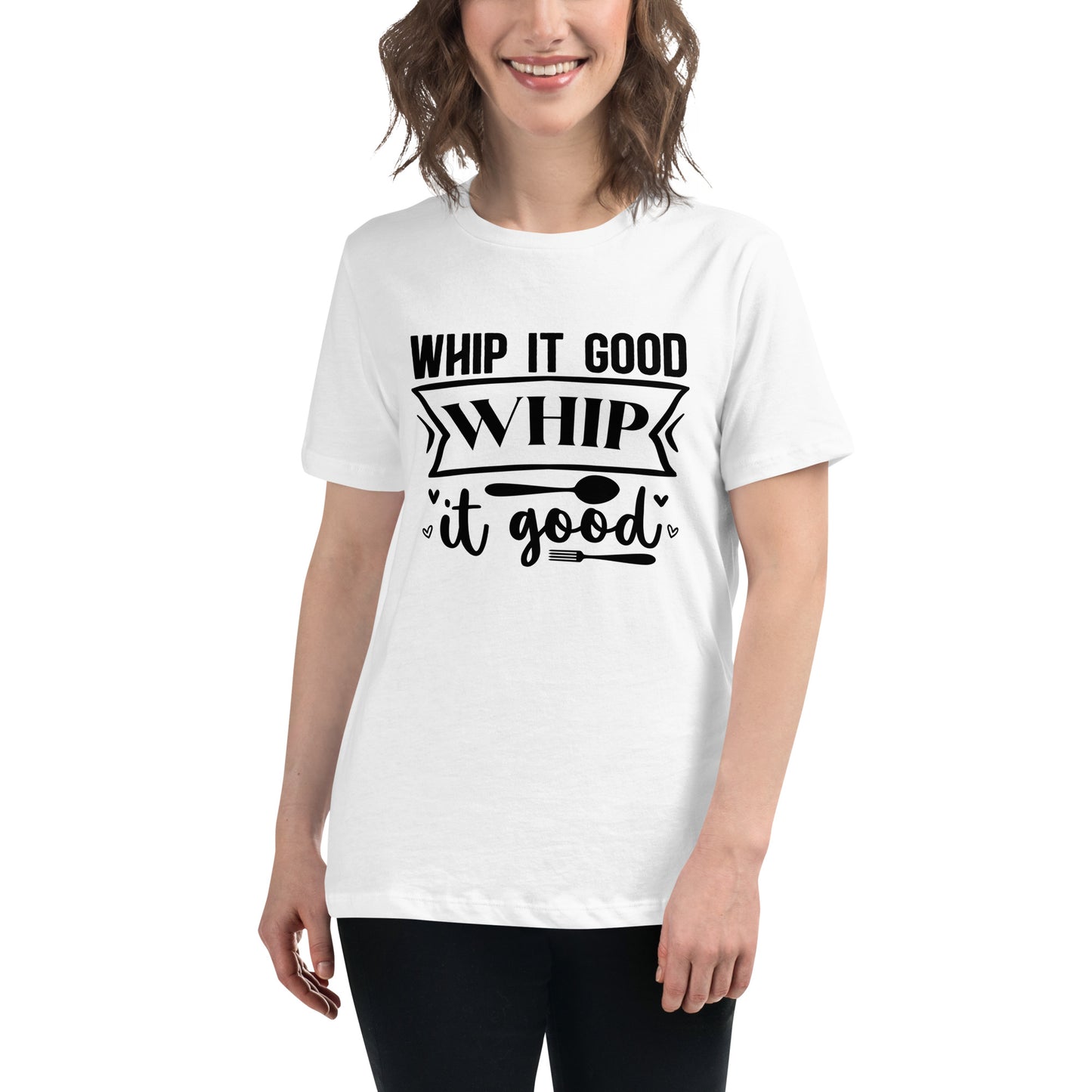 Women's Relaxed T-Shirt WHIP IT GOOD