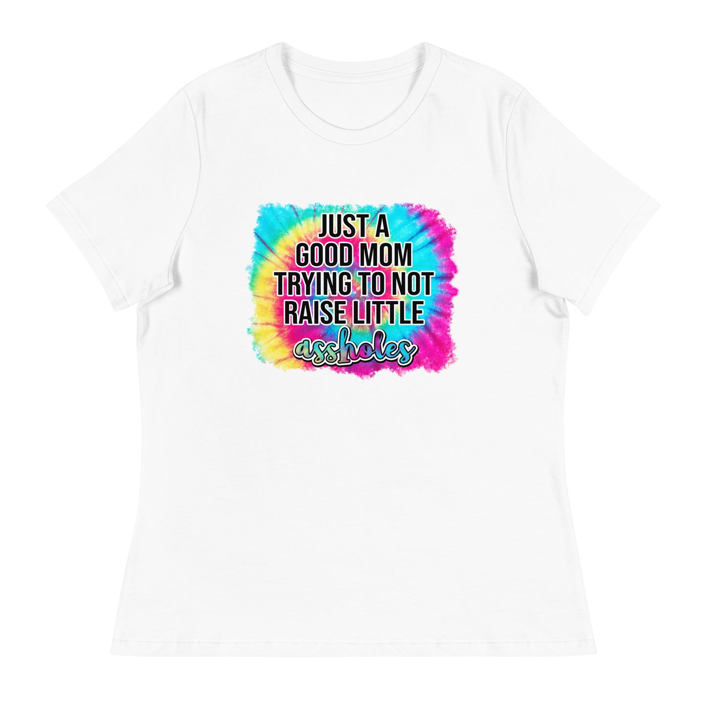 Women's Relaxed T-Shirt JUST A GOOD MOM