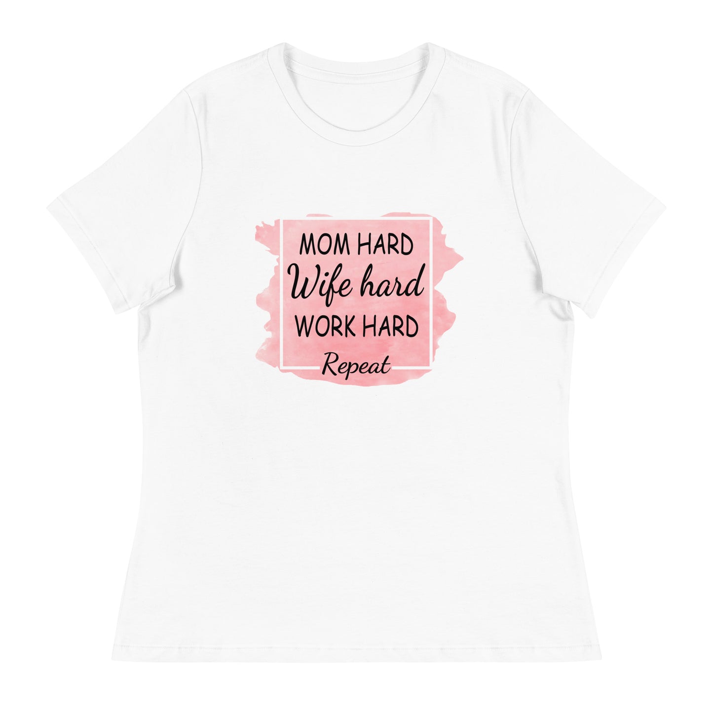 Women's Relaxed T-Shirt MOM HARD