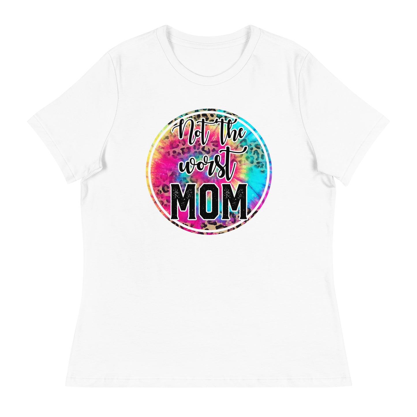 Women's Relaxed T-Shirt NOT THE WORST MOM