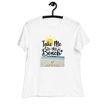 Women's Relaxed T-Shirt TAKE ME TO THE BEACH